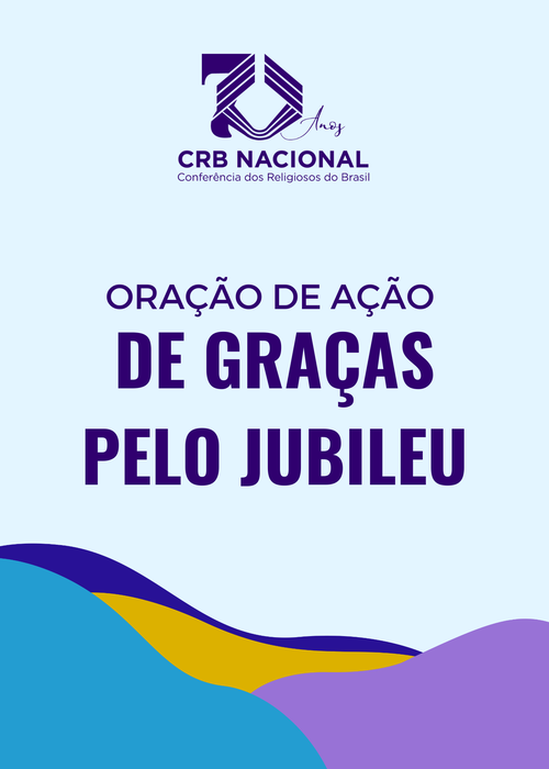 Oração de Ação de Graças pelo Jubileu
